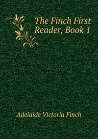 The Finch First Reader, Book 1