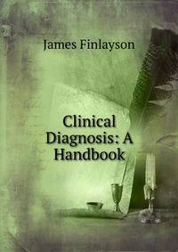 Clinical Diagnosis: A Handbook
