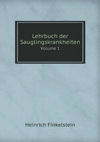 Lehrbuch der Sauglingskrankheiten. Volume 1