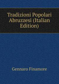 Tradizioni Popolari Abruzzesi (Italian Edition)