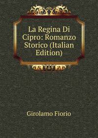 La Regina Di Cipro: Romanzo Storico (Italian Edition)