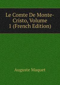 Le Comte De Monte-Cristo, Volume 1 (French Edition)