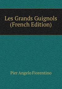 Les Grands Guignols (French Edition)