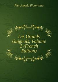 Les Grands Guignols, Volume 2 (French Edition)
