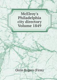 McElroy's Philadelphia city directory Volume 1849