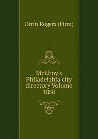 McElroy's Philadelphia city directory Volume 1850