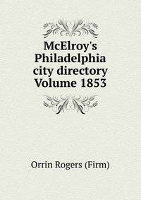 McElroy's Philadelphia city directory Volume 1853
