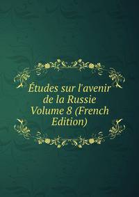 ?tudes sur l'avenir de la Russie Volume 8 (French Edition)