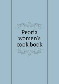 Peoria women's cook book