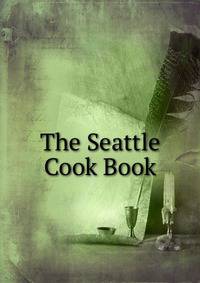The Seattle Cook Book