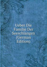 Ueber Die Familie Der Seeschlangen (German Edition)