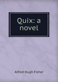 Quix: a novel