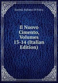 Il Nuovo Cimento, Volumes 13-14 (Italian Edition)