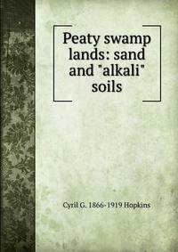 Peaty swamp lands: sand and "alkali" soils