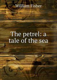 The petrel: a tale of the sea