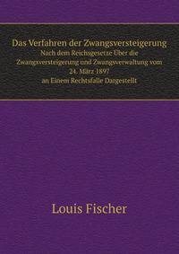 Das Verfahren der Zwangsversteigerung. Nach dem Reichsgesetze ber die Zwangsversteigerung und Zwangsverwaltung vom 24. Mrz 1897 an Einem Rechtsfalle Dargestellt
