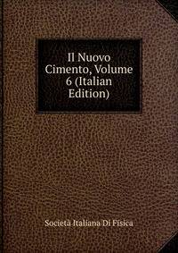 Il Nuovo Cimento, Volume 6 (Italian Edition)