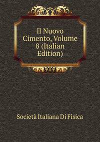 Il Nuovo Cimento, Volume 8 (Italian Edition)