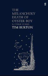 The Melancholy Death of Oyster Boy. And Other Stories