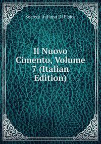 Il Nuovo Cimento, Volume 7 (Italian Edition)