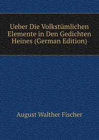 Ueber Die Volkstumlichen Elemente in Den Gedichten Heines (German Edition)