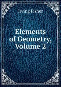 Elements of Geometry, Volume 2