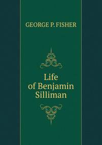Life of Benjamin Silliman