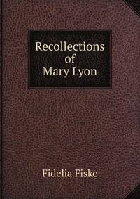 Recollections of Mary Lyon