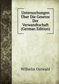 Untersuchungen Uber Die Gesetze Der Verwandtschaft (German Edition)