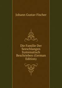 Die Familie Der Seeschlangen Systematisch Beschrieben (German Edition)