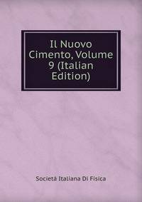 Il Nuovo Cimento, Volume 9 (Italian Edition)