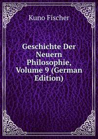 Geschichte Der Neuern Philosophie, Volume 9 (German Edition)