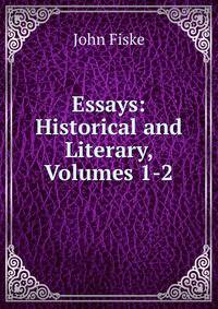 Essays: Historical and Literary, Volumes 1-2
