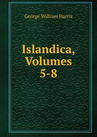 Islandica, Volumes 5-8