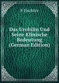 Das Urobilin Und Seine Klinische Bedeutung (German Edition)