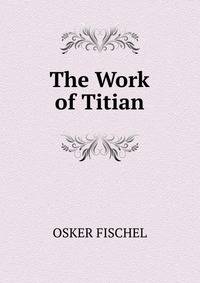The Work of Titian