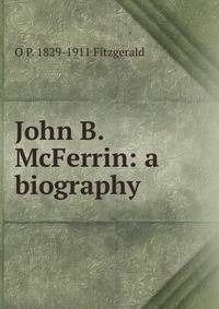 John B. McFerrin: a biography