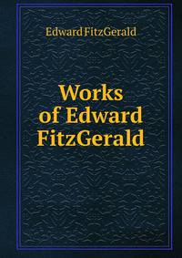 Works of Edward FitzGerald