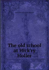 The old school at Hick'ry Holler