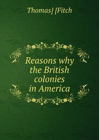 Reasons why the British colonies in America