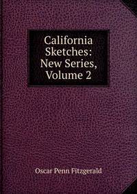 California Sketches: New Series, Volume 2