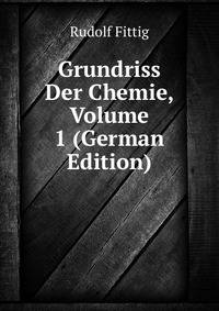 Grundriss Der Chemie, Volume 1 (German Edition)