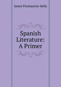 Spanish Literature: A Primer