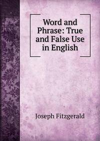 Word and Phrase: True and False Use in English