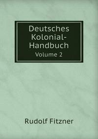 Deutsches Kolonial-Handbuch. Volume 2