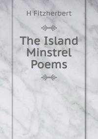 The Island Minstrel Poems.