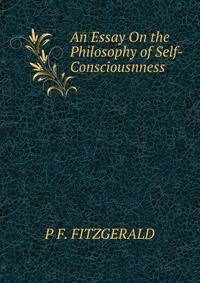 An Essay On the Philosophy of Self-Consciousnness