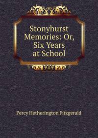 Stonyhurst Memories: Or, Six Years at School
