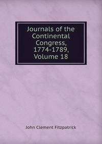 Journals of the Continental Congress, 1774-1789, Volume 18