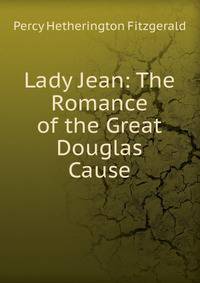 Lady Jean: The Romance of the Great Douglas Cause